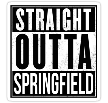 Straight outta Springfield